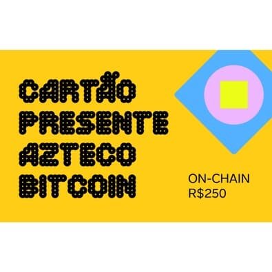 Cartão Presente Azteco Bitcoin - On-Chain R$ 250,00