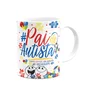 Caneca Happy - Autista - Pai Atípico, Pai De Autista